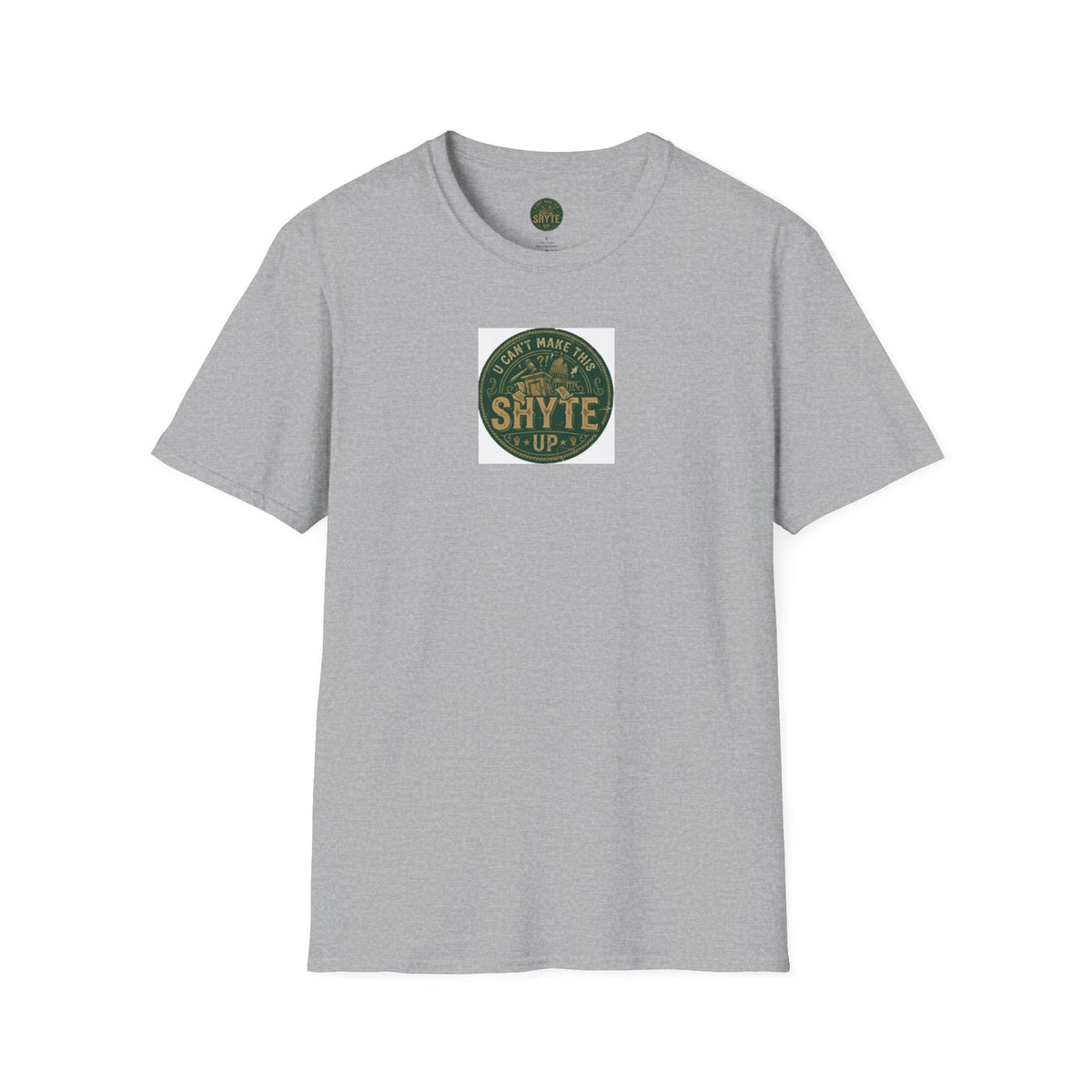 T-Shirt -U Cant Make This Shyte Up - Green Cartoon Bubble  - Unisex Softstyle