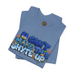 T-Shirt - U Cant Make This Shyte Up - Blue Satire -Unisex Jersey Short Sleeve Tee