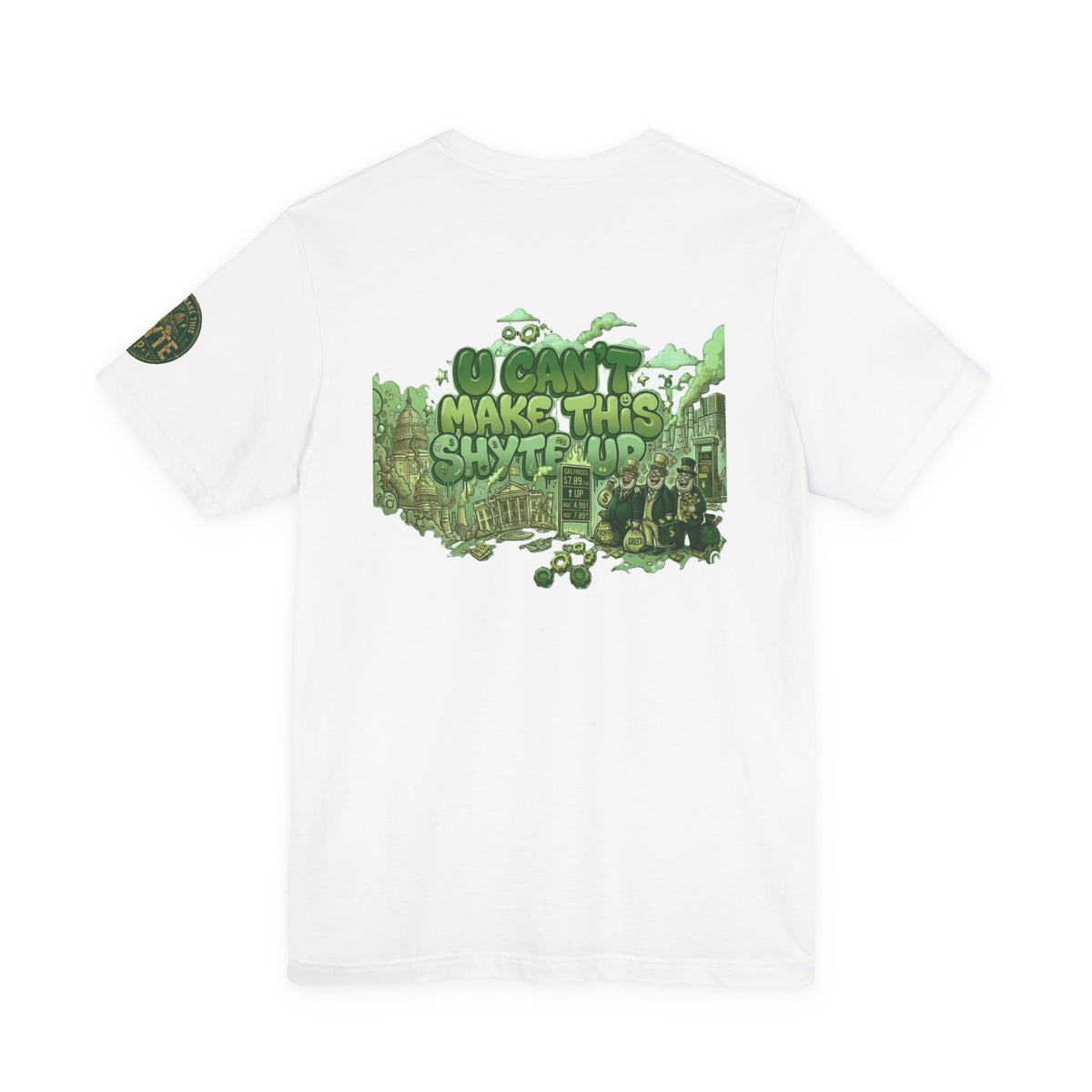 T-Shirt - U Cant Make This Shyte Up - Green-Phase-Bubble Satire -Unisex Jersey Short Sleeve Tee