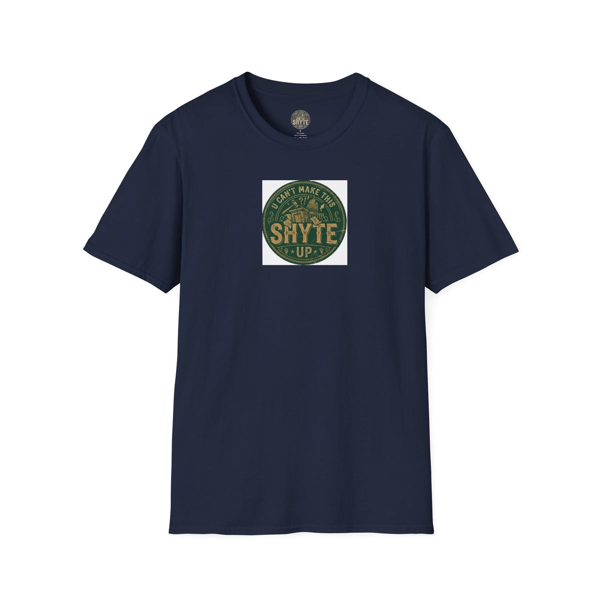 T-Shirt - U Cant Make This Shyte Up - Green Satire - Unisex Softstyle