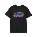 T-Shirt -U Cant Make This Shyte Up - NEON Bright Graffiti Satire - Unisex Softstyle