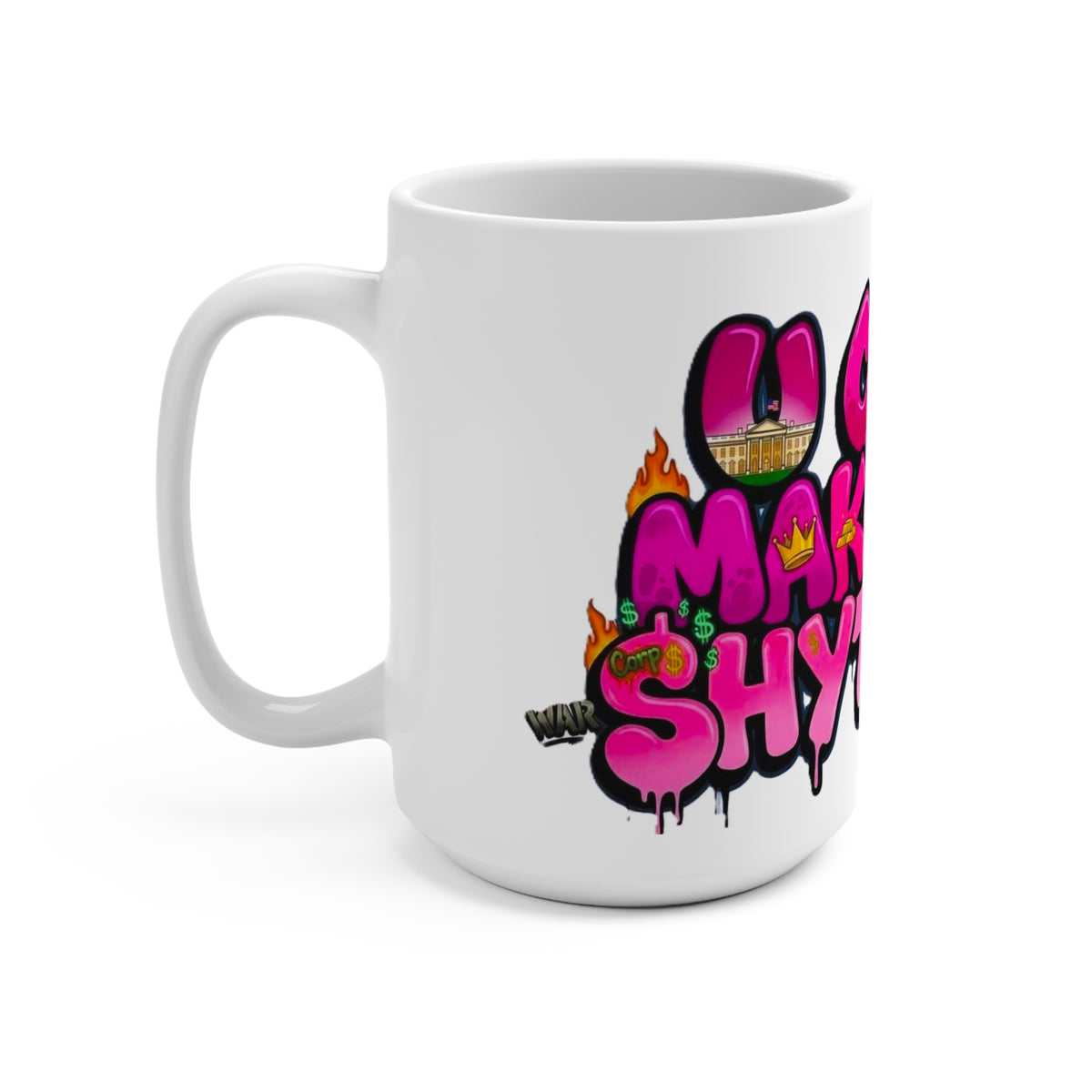 Mug 15oz - U Can't Make This Shyte Up  Logo- Pink