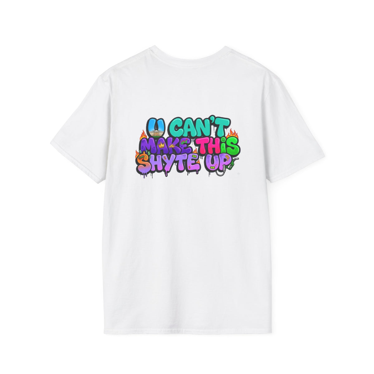 T-Shirt -U Cant Make This Shyte Up - NEON Bright Graffiti Satire - Unisex Softstyle