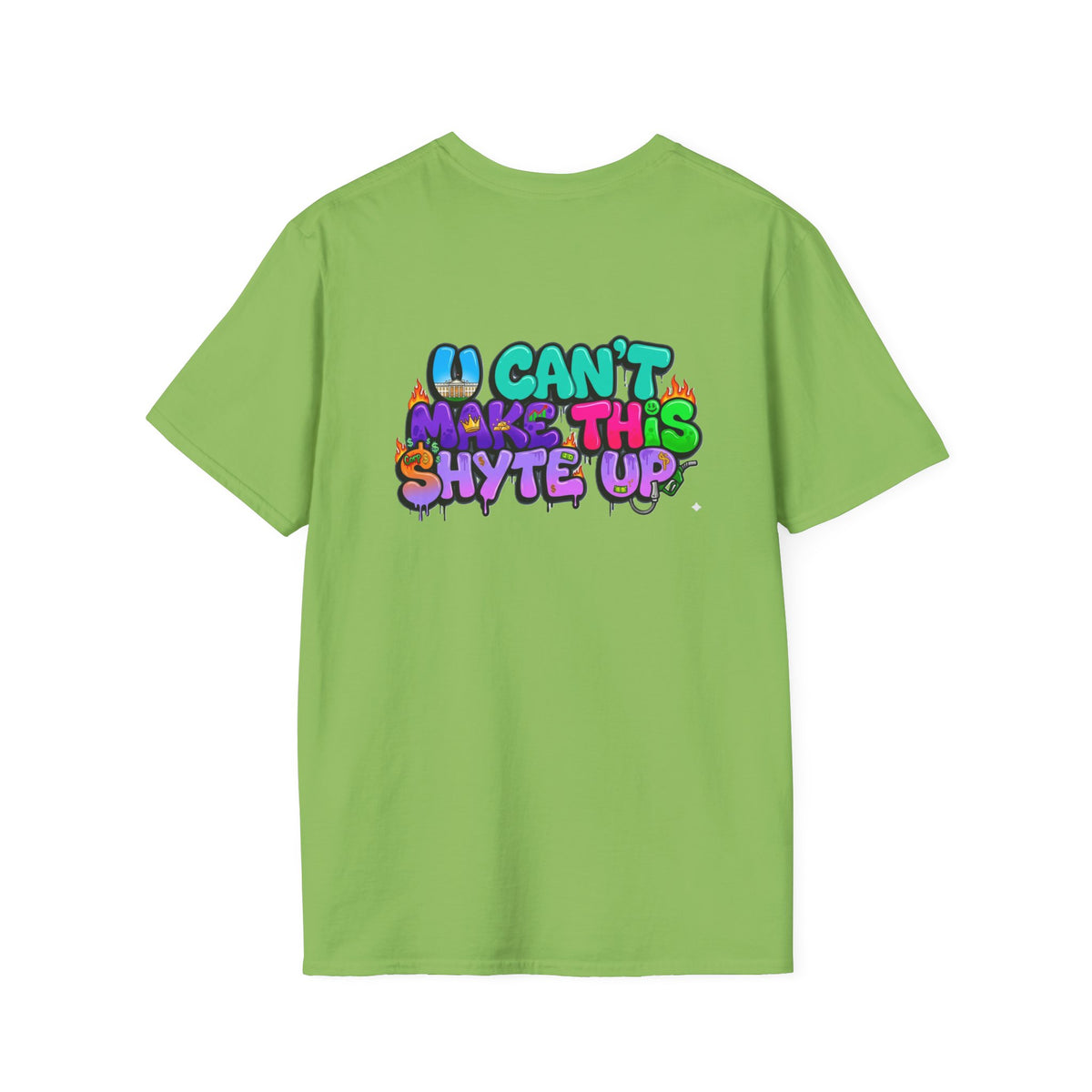T-Shirt -U Cant Make This Shyte Up - NEON Bright Graffiti Satire - Unisex Softstyle