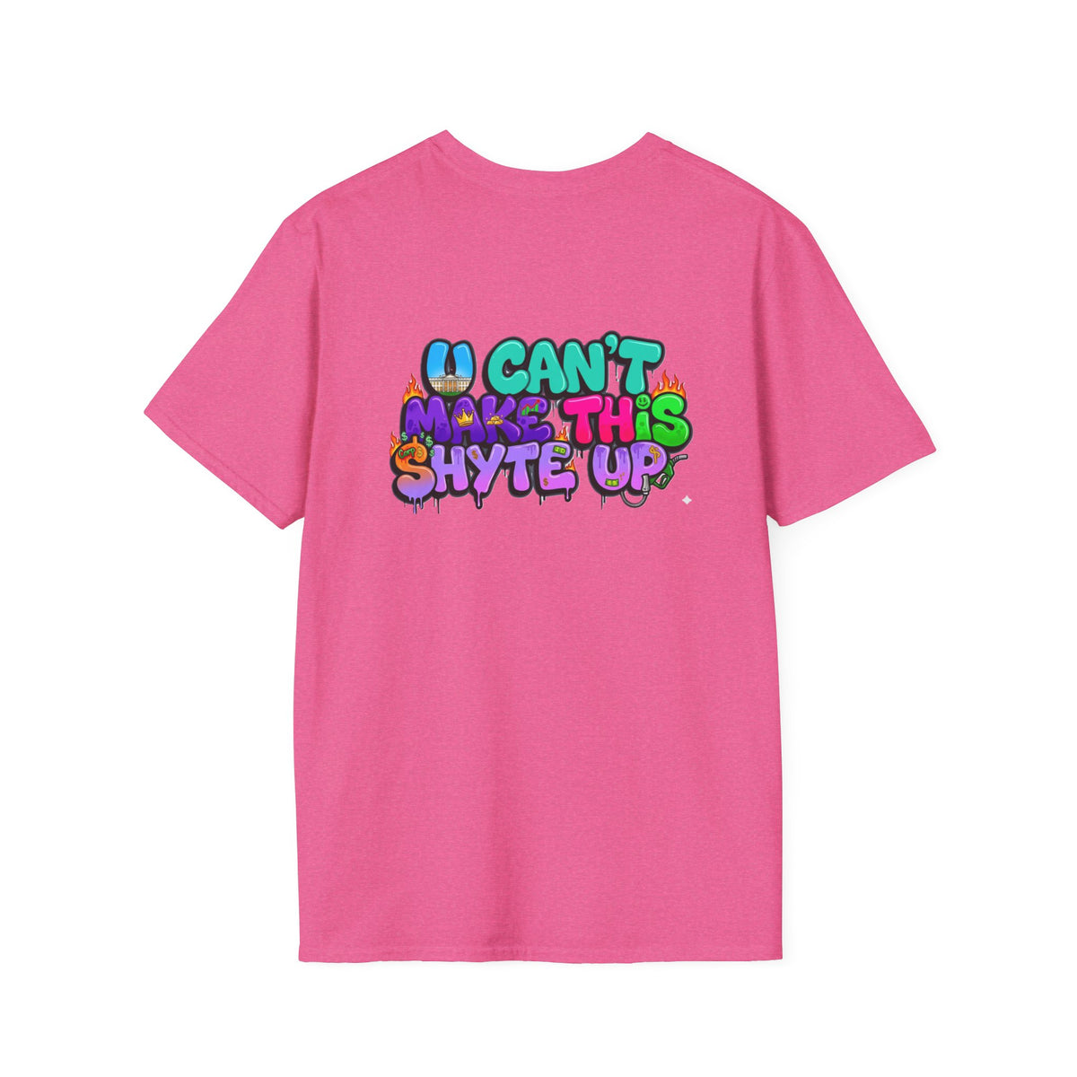 T-Shirt -U Cant Make This Shyte Up - NEON Bright Graffiti Satire - Unisex Softstyle