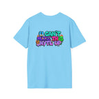 T-Shirt -U Cant Make This Shyte Up - NEON Bright Graffiti Satire - Unisex Softstyle