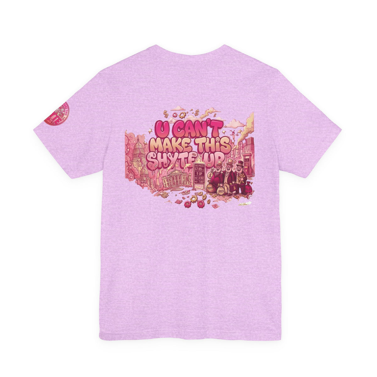 T-Shirt - U Cant Make This Shyte Up - Pink-licious Bubble Satire - Unisex Jersey Short Sleeve Tee