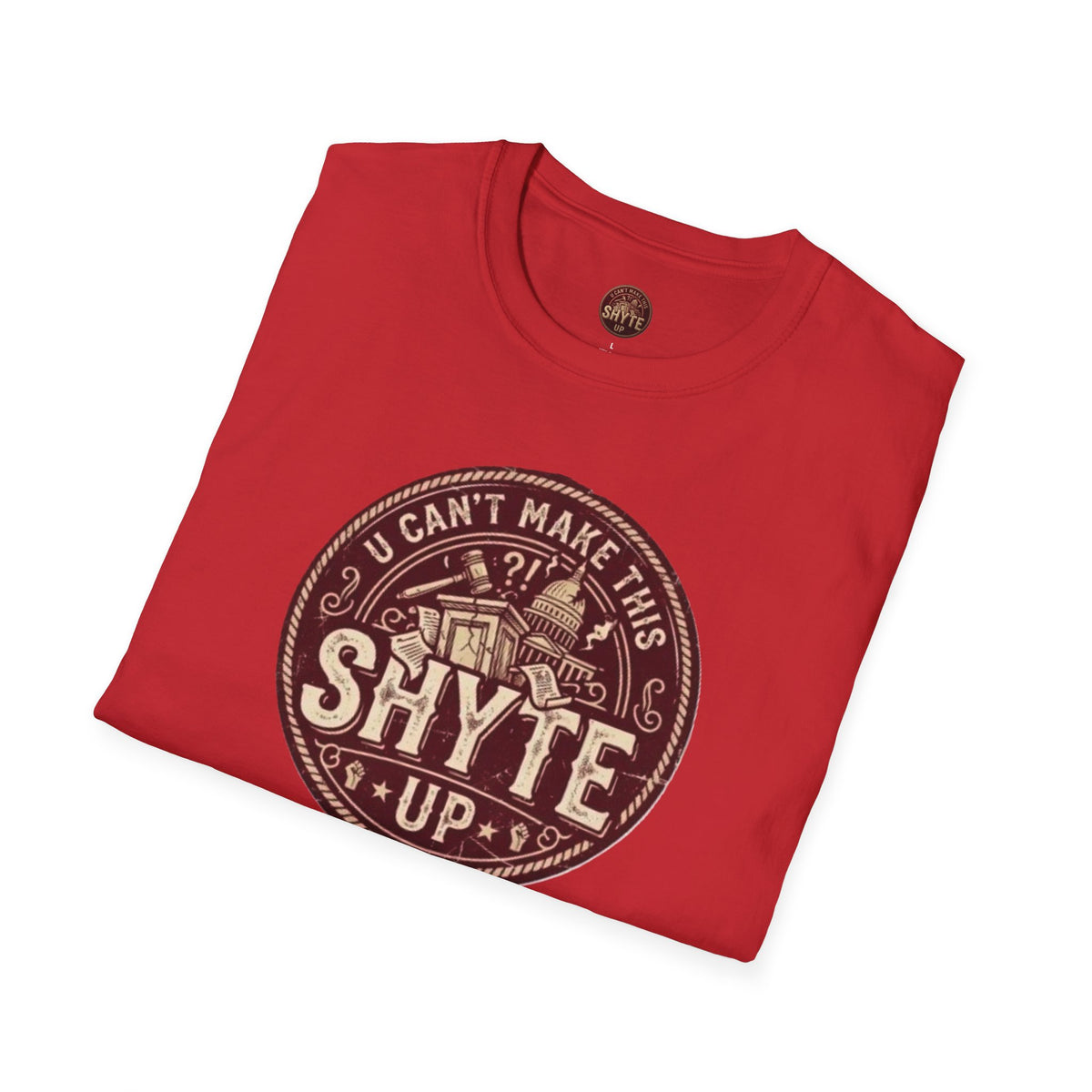 T-Shirt - U Cant Make This Shyte Up - Rust Red Cartoon Satire -  Unisex Softstyle
