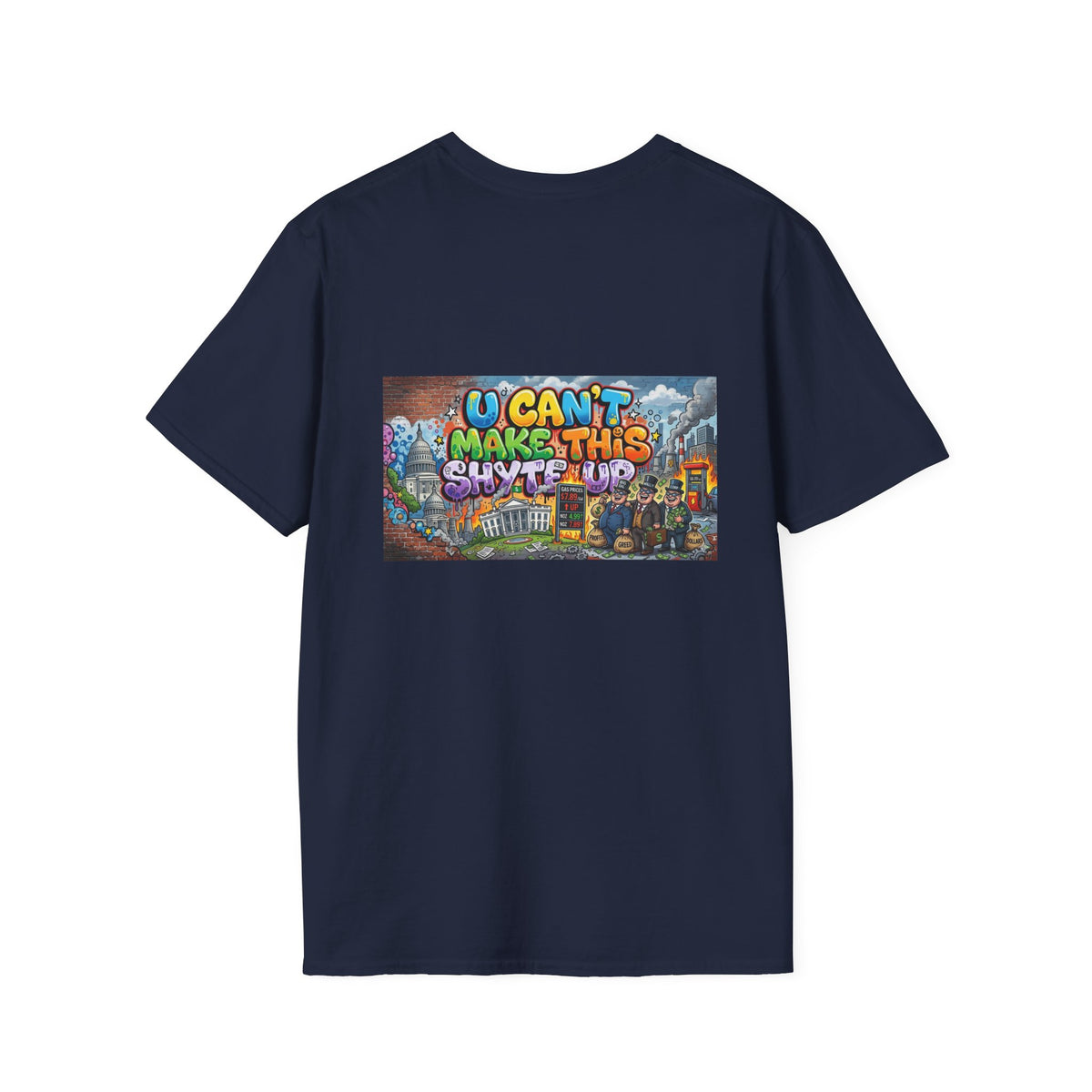 T-Shirt - U Cant Make This Shyte Up -  Psychedelic Logo Bubble Graffiti Satire-  Unisex Softstyle