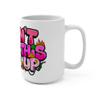 Mug 15oz - U Can't Make This Shyte Up  Logo- Pink