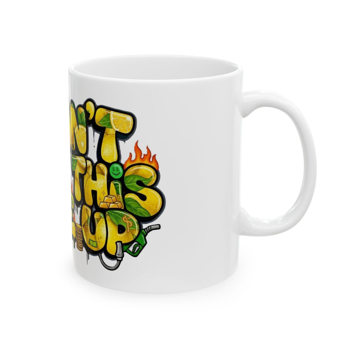 Ceramic Mug, (11oz, 15oz) - Add drip of Honey to make Lemonade - U Can't Make This Shyte Up