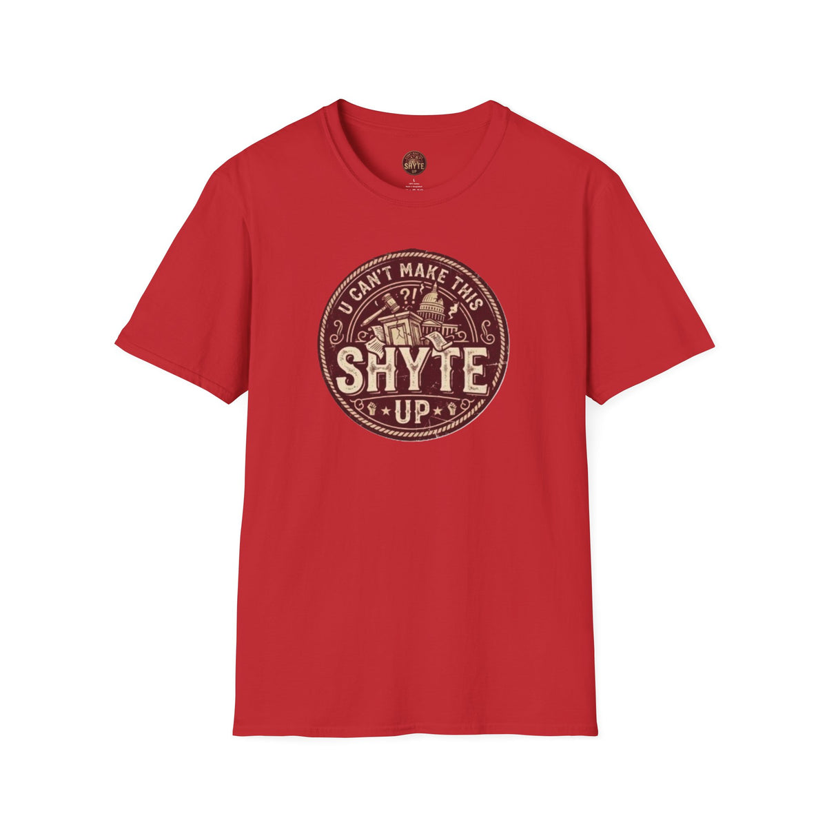 T-Shirt - U Cant Make This Shyte Up - Rust Red Cartoon Satire -  Unisex Softstyle
