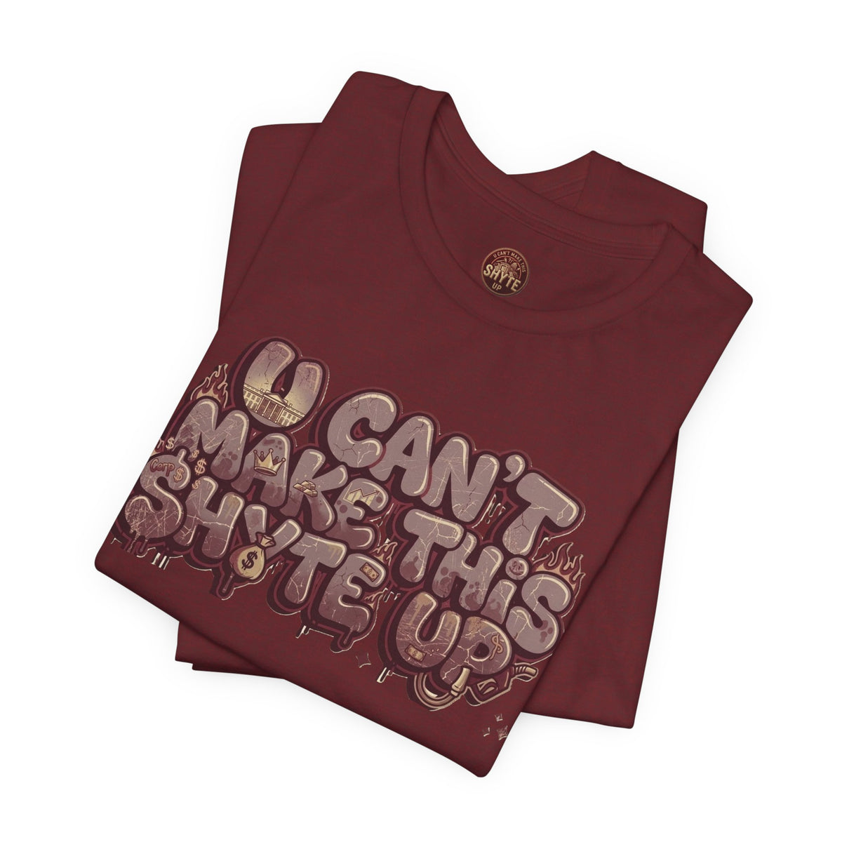T-Shirt U Cant Make This Shyte Up - Red-bell Satire - Unisex Jersey Short Sleeve Tee