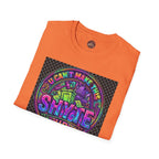 T-Shirt -U Cant Make This Shyte Up - NEON Bright Graffiti Satire - Unisex Softstyle