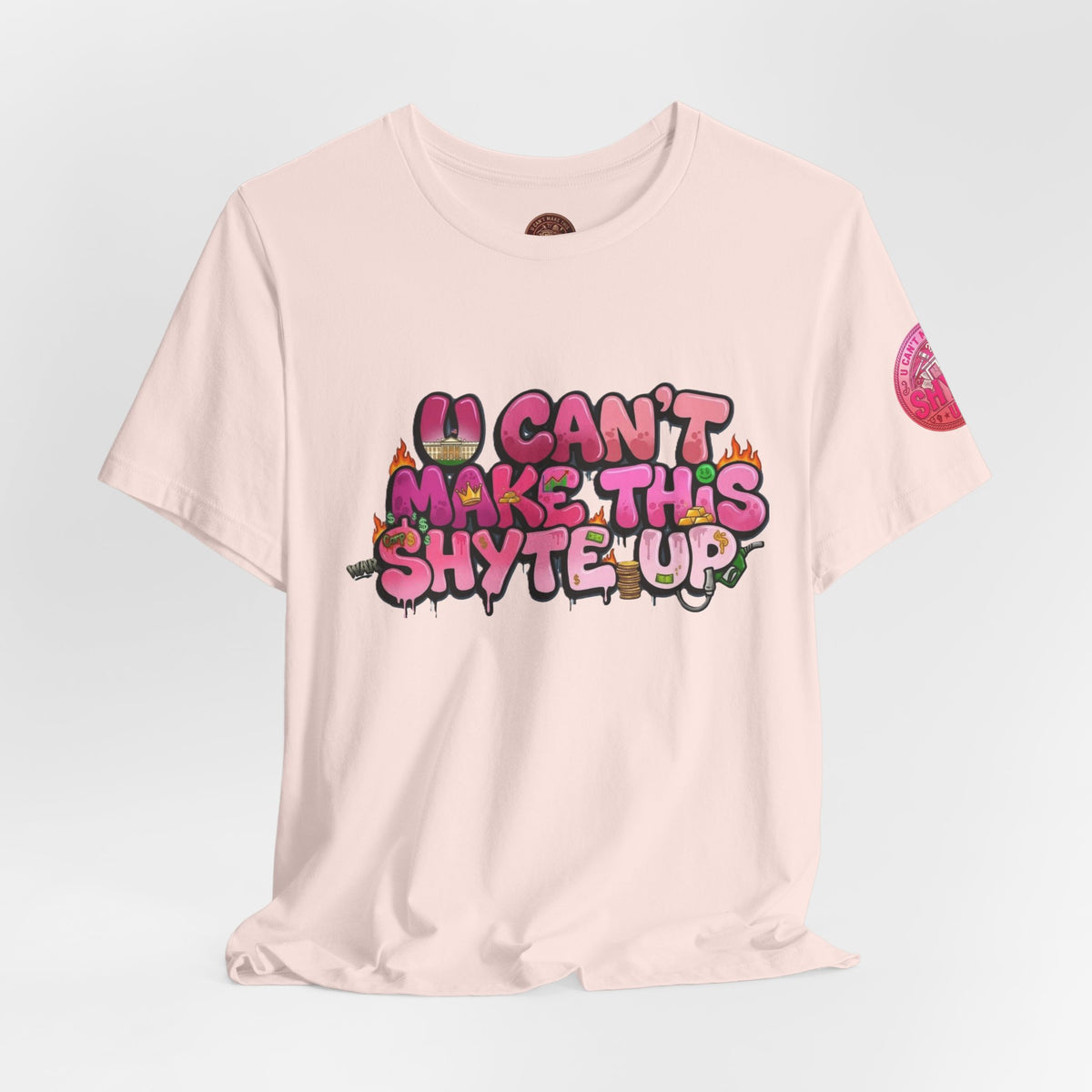 T-Shirt - U Cant Make This Shyte Up - Pink-licious Bubble Satire - Unisex Jersey Short Sleeve Tee