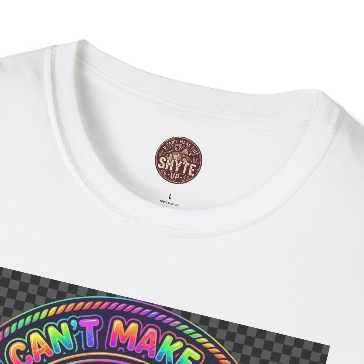 T-Shirt -U Cant Make This Shyte Up - NEON Bright Graffiti Satire - Unisex Softstyle