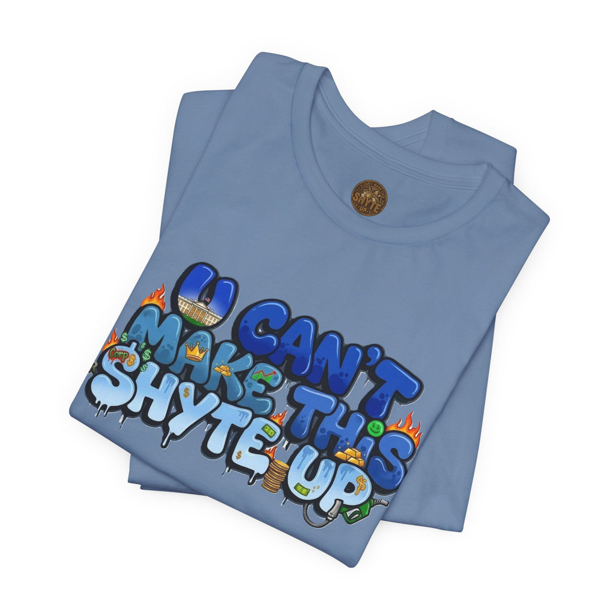 T-Shirt - U Cant Make This Shyte Up - Blue Satire -Unisex Jersey Short Sleeve Tee