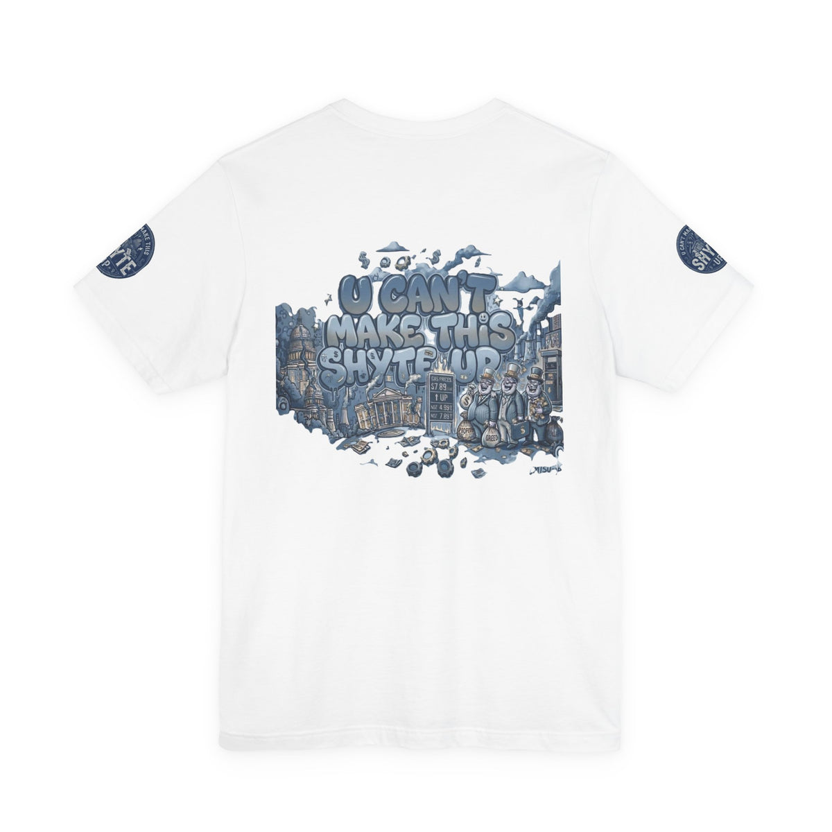 T-Shirt - U Cant Make This Shyte Up - Blue Satire -Unisex Jersey Short Sleeve Tee