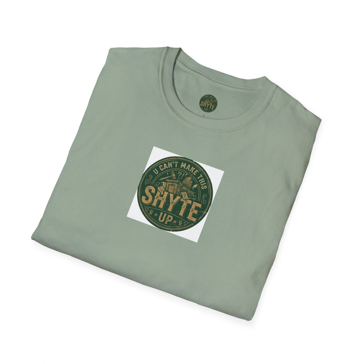 T-Shirt -U Cant Make This Shyte Up - Green Cartoon Bubble  - Unisex Softstyle