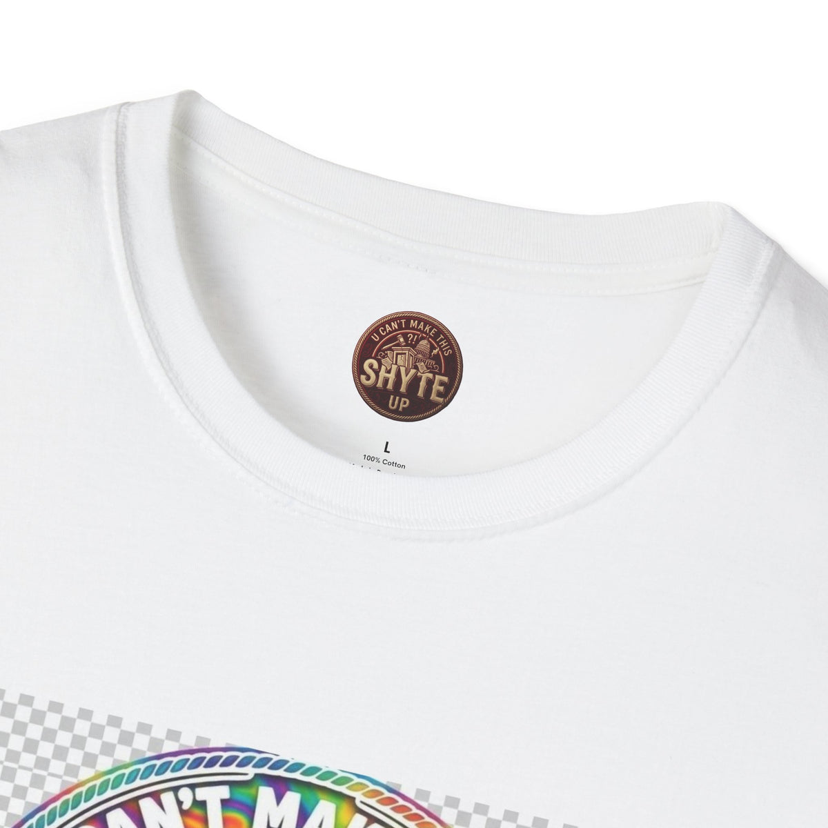 T-Shirt - U Cant Make This Shyte Up -  Psychedelic Logo Bubble Graffiti Satire-  Unisex Softstyle