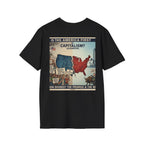 T-Shirt - U Cant Make This Shyte Up - Is This America First Capitalism -Unisex Softstyle