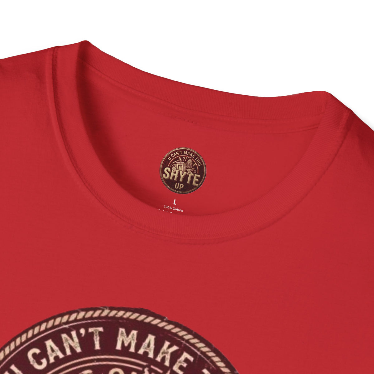 T-Shirt - U Cant Make This Shyte Up - Rust Red Cartoon Satire -  Unisex Softstyle