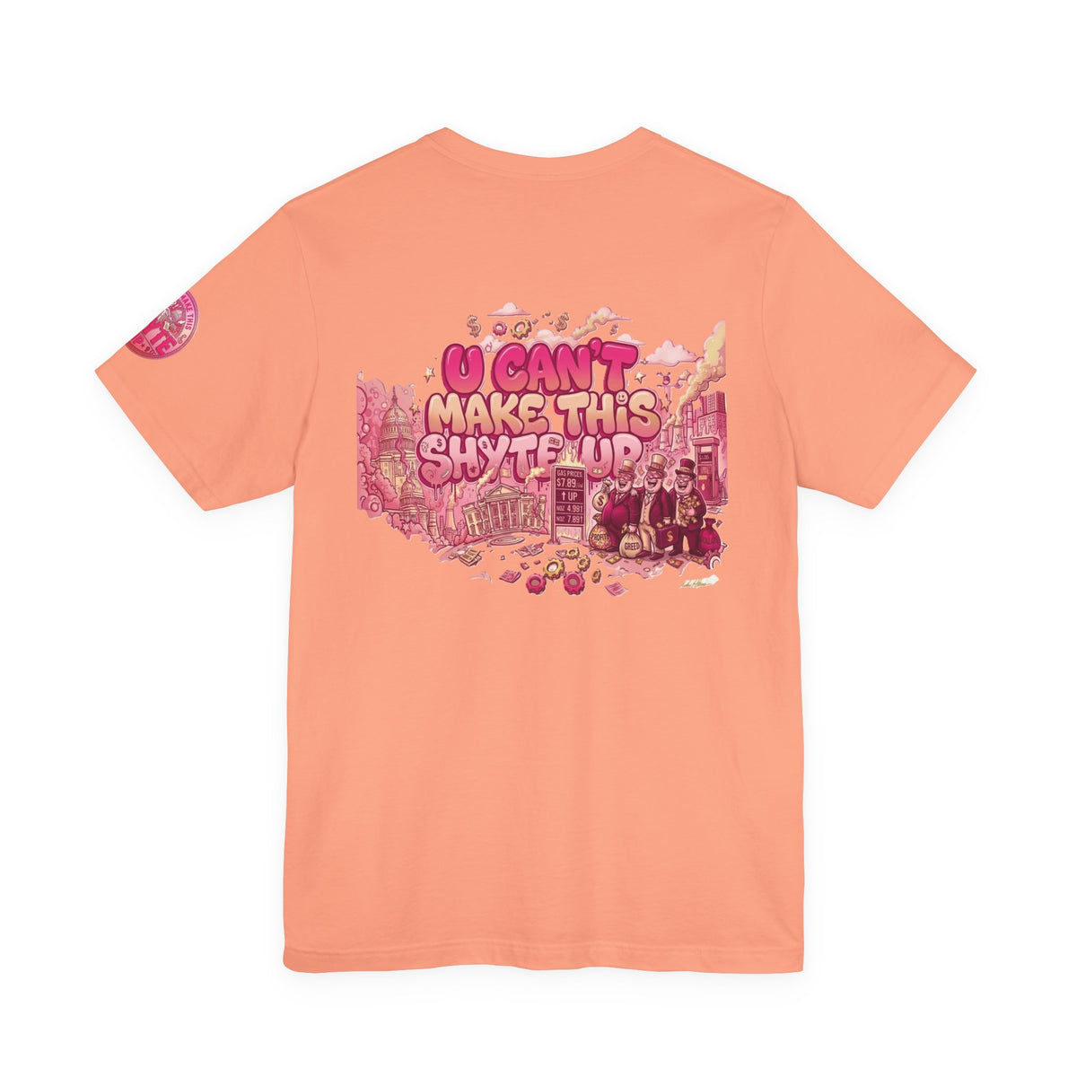 T-Shirt - U Cant Make This Shyte Up - Pink-licious Bubble Satire - Unisex Jersey Short Sleeve Tee