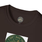 T-Shirt - U Cant Make This Shyte Up - Green Satire - Unisex Softstyle
