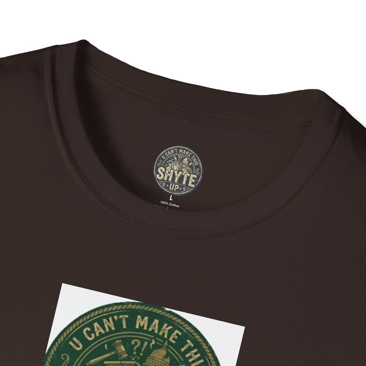 T-Shirt - U Cant Make This Shyte Up - Green Satire - Unisex Softstyle