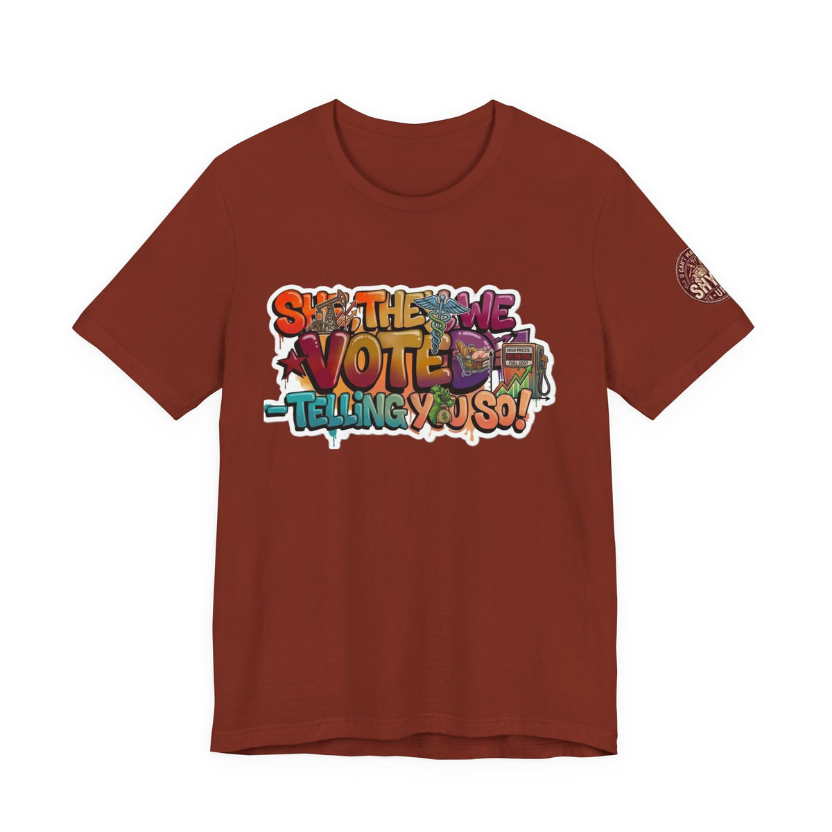 T-Shirt -She They We Voted Telling You So Satire - Unisex Jersey Short Sleeve Tee