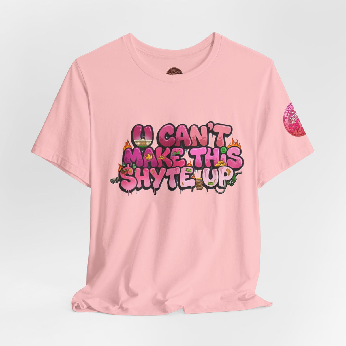 T-Shirt - U Cant Make This Shyte Up - Pink-licious Bubble Satire - Unisex Jersey Short Sleeve Tee