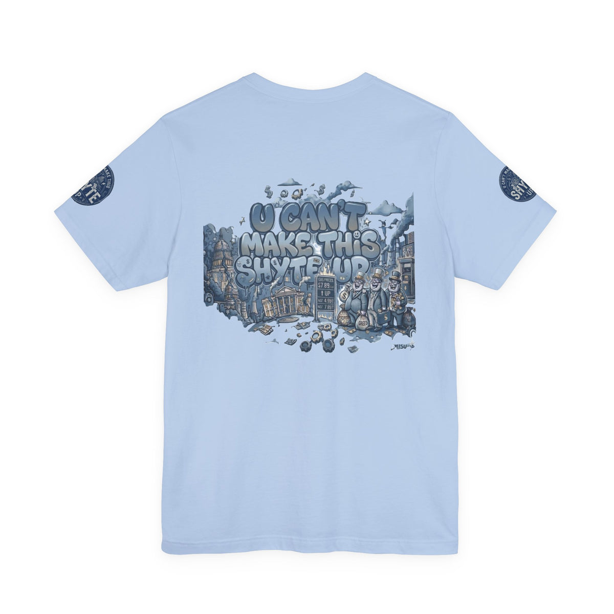 T-Shirt - U Cant Make This Shyte Up - Blue Satire -Unisex Jersey Short Sleeve Tee