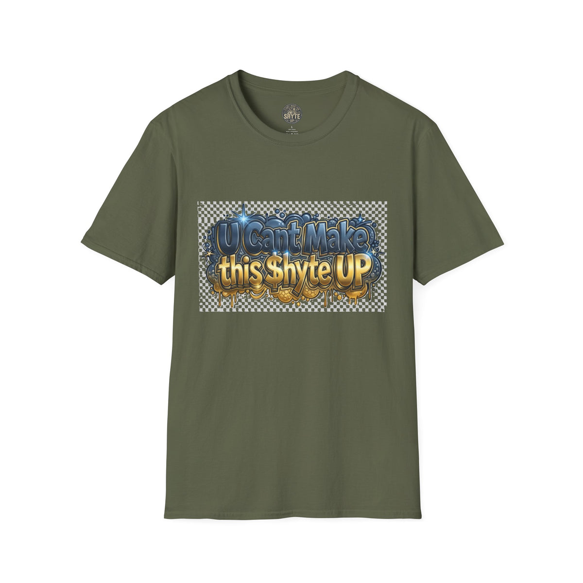 T-Shirt - U Cant Make This Shyte Up -  Bulldozer  Satire-  Unisex Softstyle