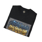 T-Shirt - U Cant Make This Shyte Up -  Bulldozer  Satire-  Unisex Softstyle