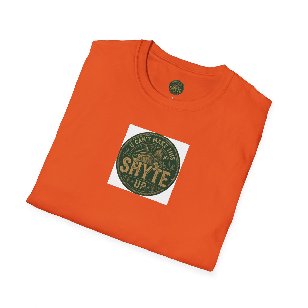 T-Shirt -U Cant Make This Shyte Up - Green Cartoon Bubble  - Unisex Softstyle
