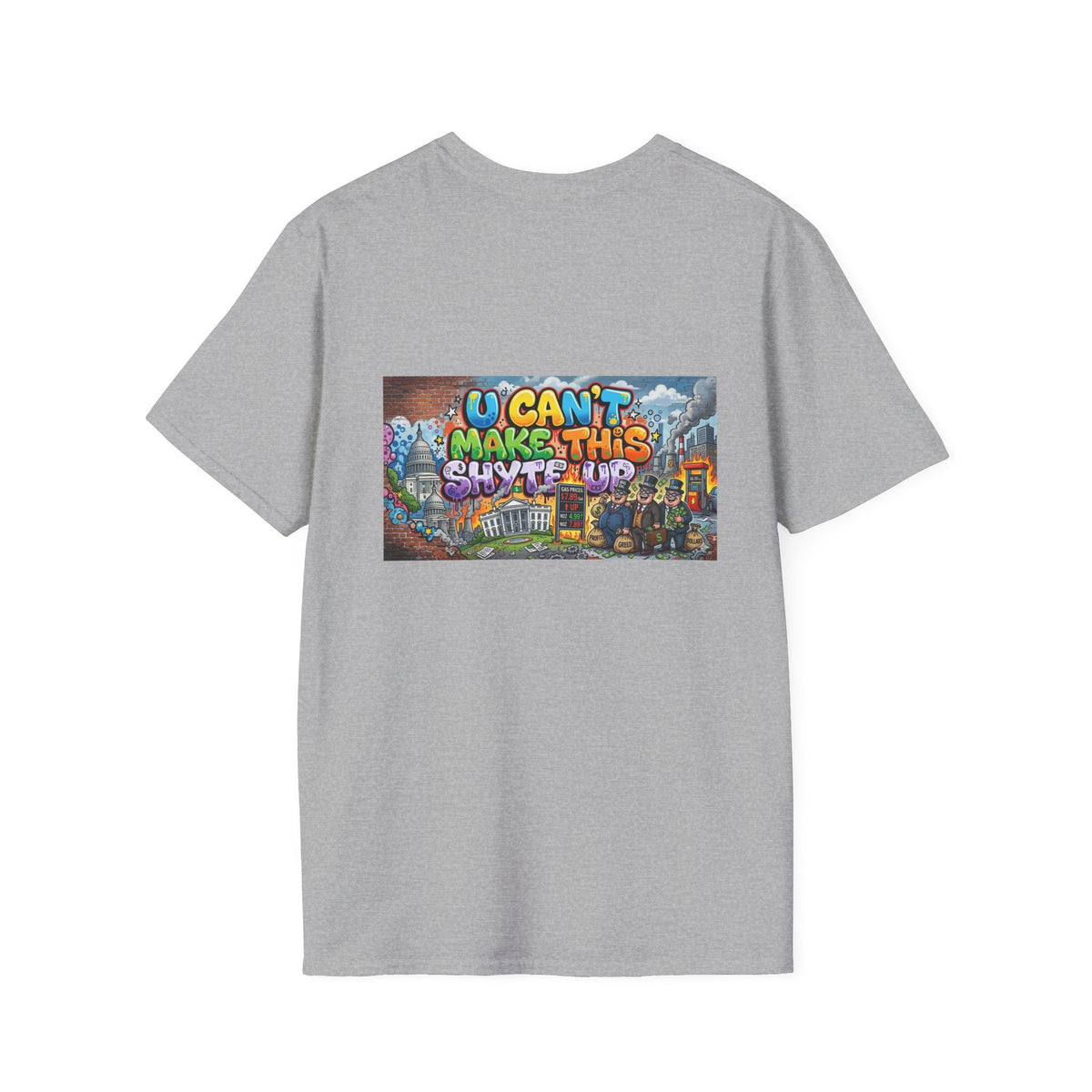 T-Shirt - U Cant Make This Shyte Up -  Psychedelic Logo Bubble Graffiti Satire-  Unisex Softstyle