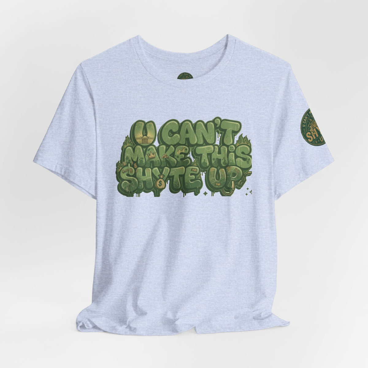 T-Shirt - U Cant Make This Shyte Up - Green-Phase-Bubble Satire -Unisex Jersey Short Sleeve Tee