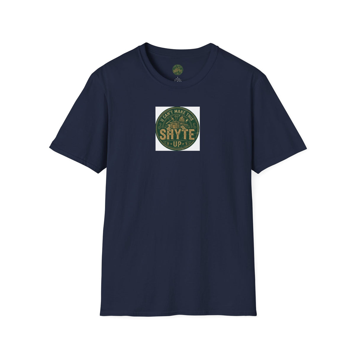 T-Shirt -U Cant Make This Shyte Up - Green Cartoon Bubble  - Unisex Softstyle