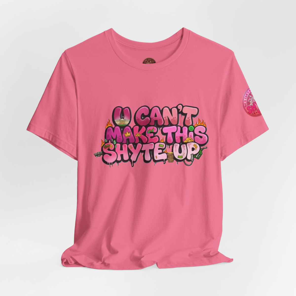 T-Shirt - U Cant Make This Shyte Up - Pink-licious Bubble Satire - Unisex Jersey Short Sleeve Tee