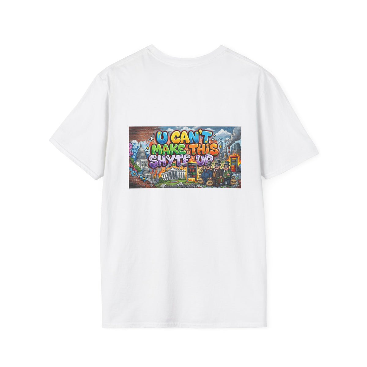 T-Shirt - U Cant Make This Shyte Up -  Psychedelic Logo Bubble Graffiti Satire-  Unisex Softstyle