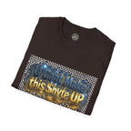 T-Shirt - U Cant Make This Shyte Up -  Bulldozer  Satire-  Unisex Softstyle