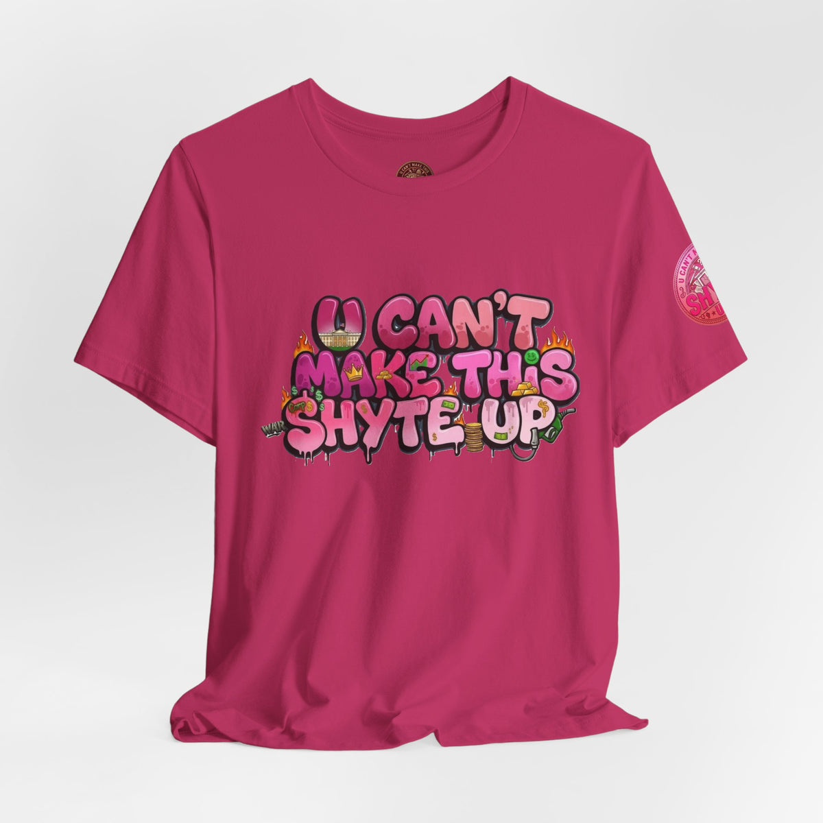 T-Shirt - U Cant Make This Shyte Up - Pink-licious Bubble Satire - Unisex Jersey Short Sleeve Tee