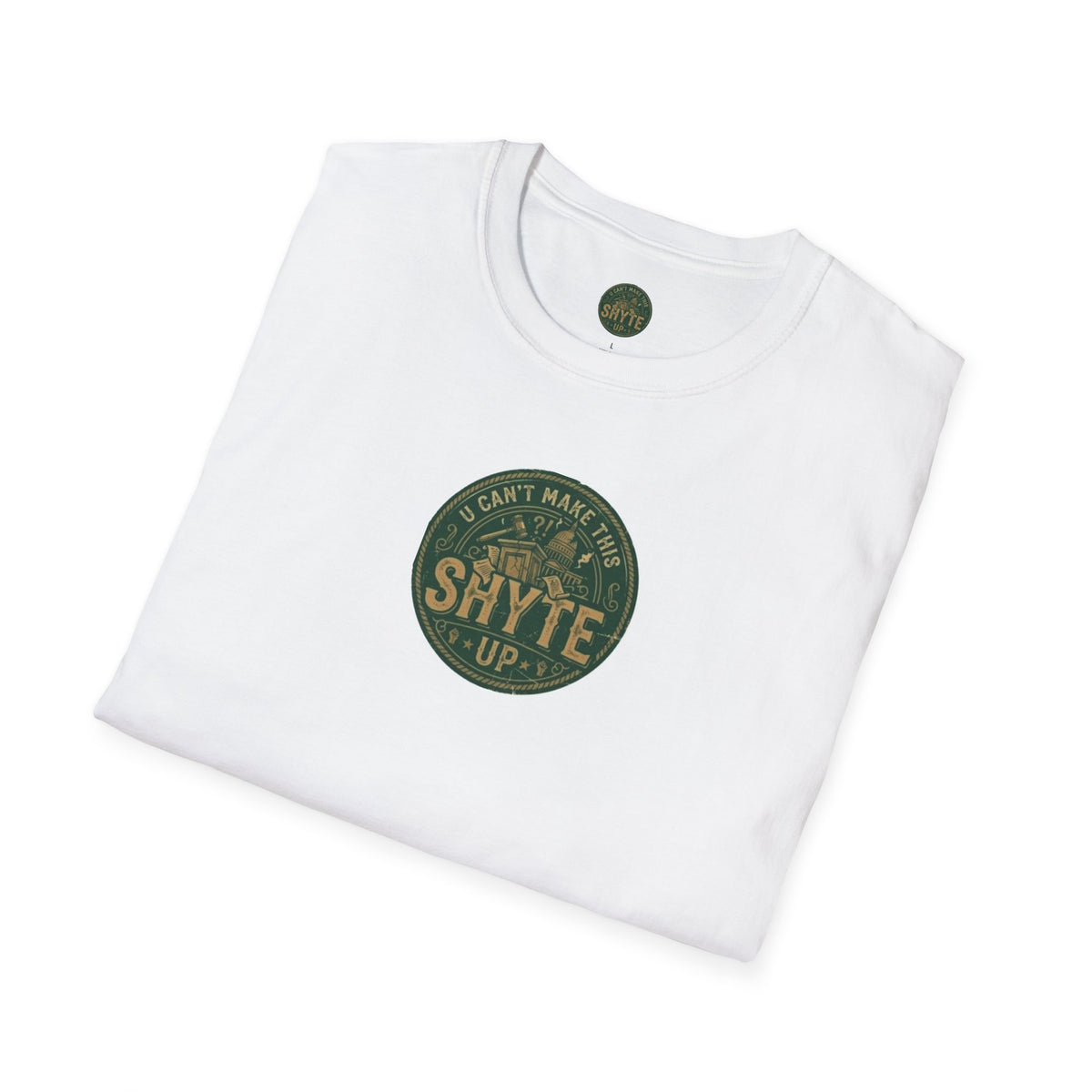 T-Shirt -U Cant Make This Shyte Up - Green Cartoon Bubble  - Unisex Softstyle