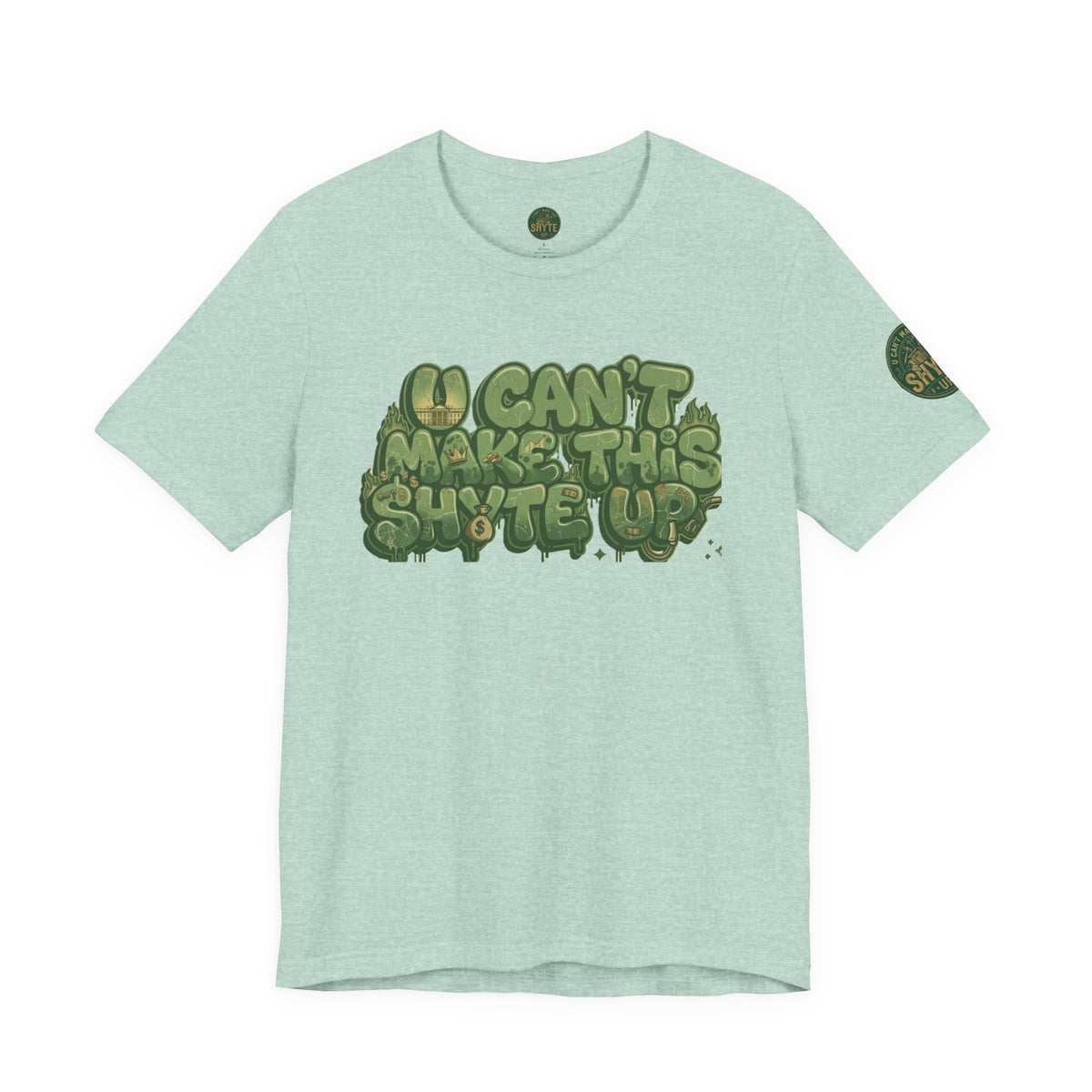 T-Shirt - U Cant Make This Shyte Up - Green-Phase-Bubble Satire -Unisex Jersey Short Sleeve Tee