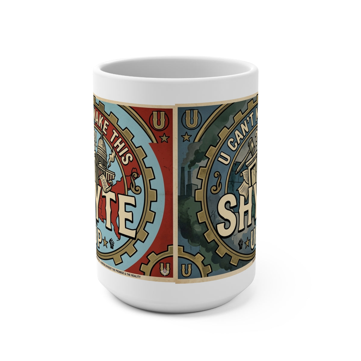 Mug - Divided -U Can't Make This Shyte Up  Logo- Mug 15oz