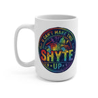 Mug - There is a Rainbow - U Can't Make This Shyte Up  Logo-  -Mug 15oz