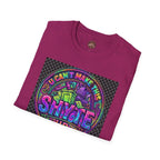 T-Shirt -U Cant Make This Shyte Up - NEON Bright Graffiti Satire - Unisex Softstyle
