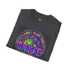 T-Shirt -U Cant Make This Shyte Up - NEON Bright Graffiti Satire - Unisex Softstyle
