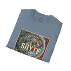 T-Shirt - U Cant Make This Shyte Up - Is This America First Capitalism -Unisex Softstyle