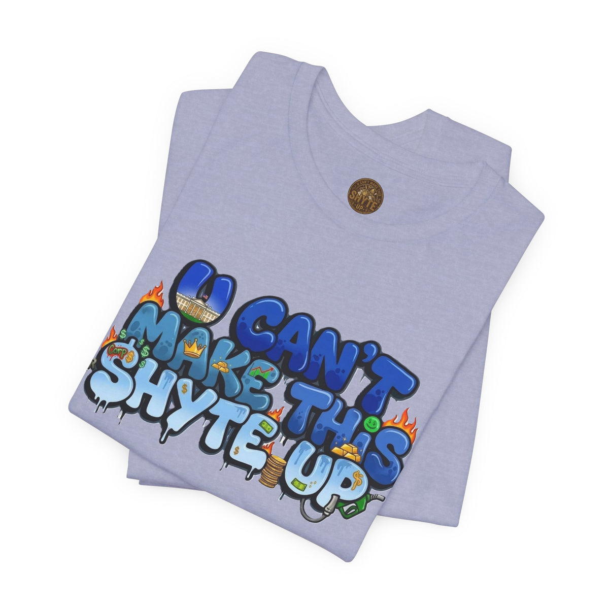 T-Shirt - U Cant Make This Shyte Up - Blue Satire -Unisex Jersey Short Sleeve Tee